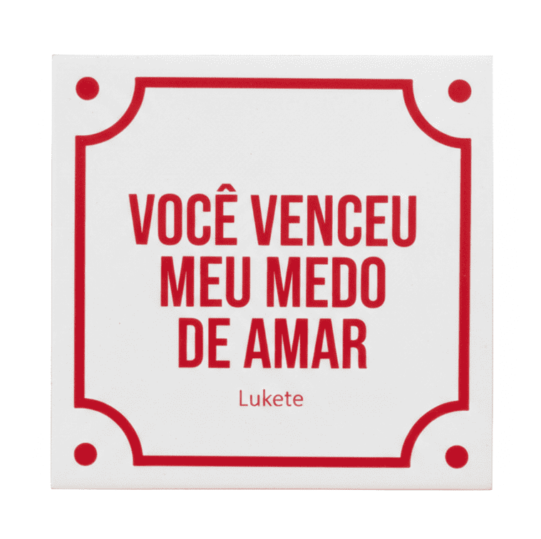CapP-B2 Azulejo Decorativo 15x15 – “Você venceu meu medo de amar” - Imagem 1