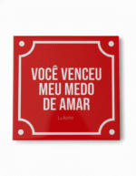 Azulejo Decorativo 15x15 – “Você venceu meu medo de amar”